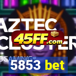5853 bet